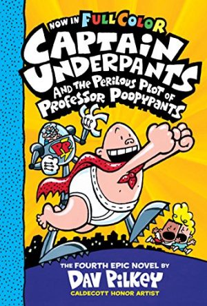 CAPTAIN UNDERPANTS AND THE PERILOUS PLOT OF PROFESSOR POOPYPANTS 9780545871877