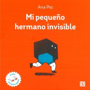 MI PEQUENO HERMANO INVISIBLE 9786071635792