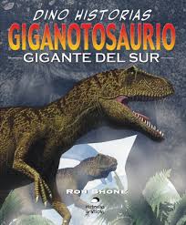 GIGANOTOSAURIO - EL GIGANTE DEL SUR - 9786074006087