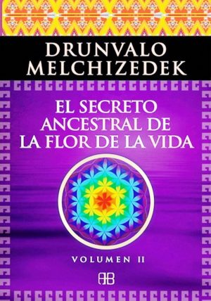 EL SECRETO ANCESTRAL DE LA FLOR DE LA VIDA VOL. 2 9788415292371