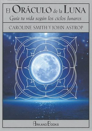 EL ORACULO DE LA LUNA -  GUIA TU VIDA SEGUN LOS CICLOS LUNARES 9788415292685