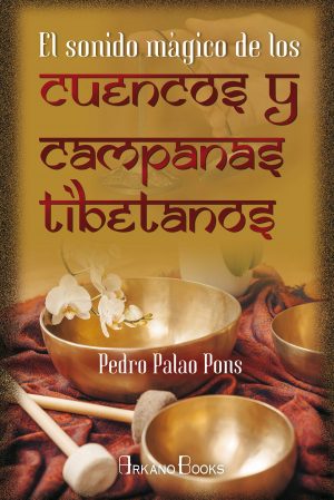 EL SONIDO MAGICO DE LOS CUENCOS Y CAMPANAS TIBETANOS 9788415292876