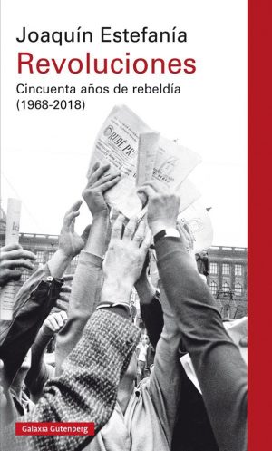 REVOLUCIONES CINCUENTA ANOS DE REBELDIA 1968-2018 9788417088866