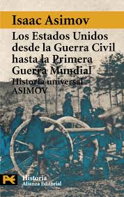 LOS ESTADOS UNIDOS DESDE LA GUERRA CIVIL HASTA LA PRIMERA GUERRA MUNDIAL 9788420637846