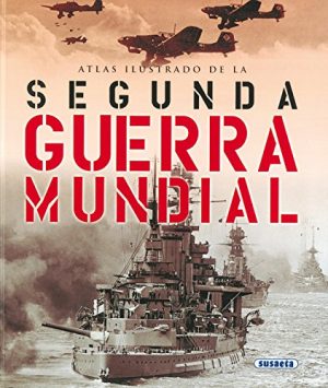 ATLAS ILUSTRADO DE LA SEGUNDA GUERRA MUNDIAL 9788430534807
