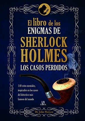 EL LIBRO DE LOS ENIGMAS DE SHERLOCK HOLMES - CASOS PERDIDOS 9788466234221