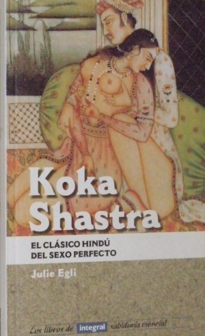 KOKA SHASTRA EL CLASICO HINDU DEL SEXO PERFECTO 9788479012816