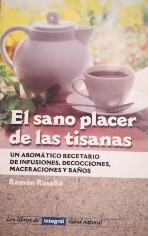 EL SANO PLACER DE LAS TISANAS 9788479013097