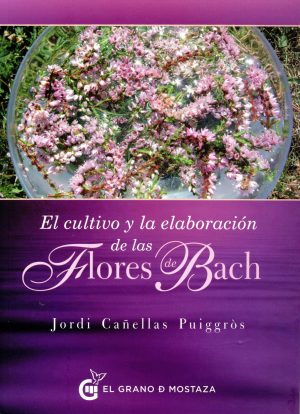 EL CULTIVO Y LA ELABORACION DE LAS FLORES DE BACH 9788494248290