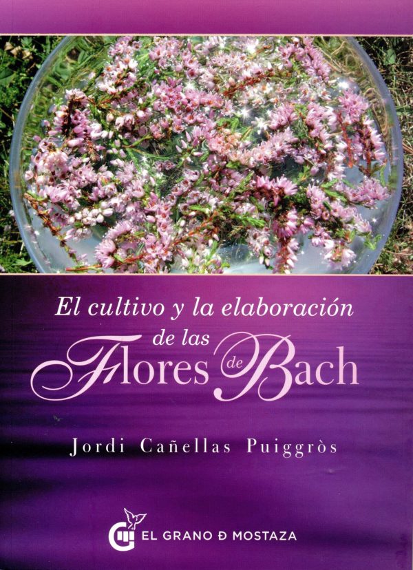 EL CULTIVO Y LA ELABORACION DE LAS FLORES DE BACH 9788494248290