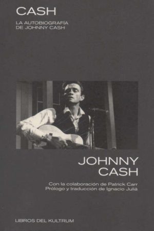 CASH - AUTOBIOGRAFIA DE JOHNNY CASH 9788494938344