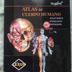 ATLAS DEL CUERPO HUMANO - ANATOMIA FISIOLOGIA PATOLOGIA 9788497512299