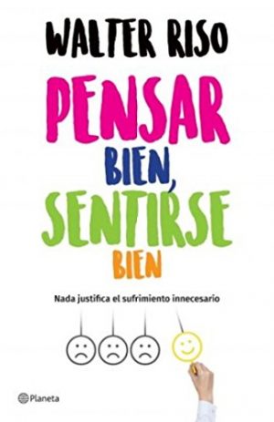 PENSAR BIEN SENTIRSE BIEN  - NADA JUSTIFICA EL SUFRIMIENTO INNECESARIO 978958427822