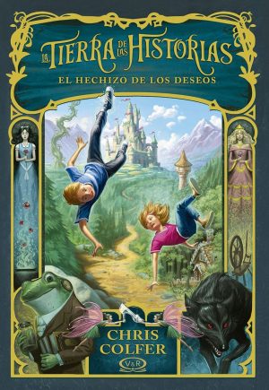 LA TIERRA DE LAS HISTORIAS 1 - EL HECHIZO DE LOS DESEOS 9789877470628