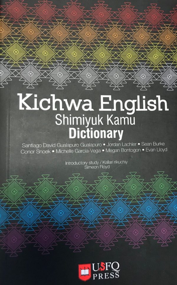 KICHWA ENGLISH DICTIONARY - SHIMIYUK KAMU DICCIONARIO KICHWA 9789978681275