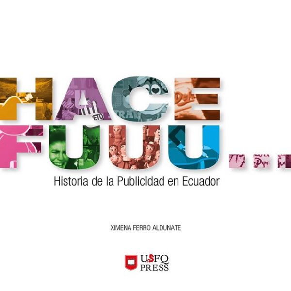 HACE FUUU... HISTORIA DE LA PUBLICIDAD EN ECUADOR 9789978681510