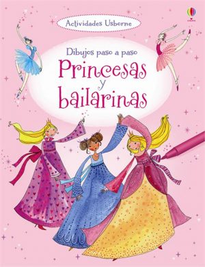 PRINCESAS Y BAILARINAS - DIBUJOS PASO A PASO 9781409572954