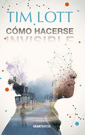 COMO HACERSE INVISIBLE 9786077356028