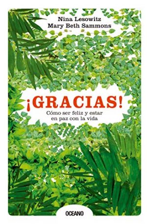 !GRACIAS! - COMO SER FELIZ Y ESTAR EN PAZ CON LA VIDA 9786077356530
