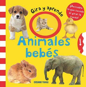 ANIMALES BEBES -GIRA Y APRENDE 9786078303557