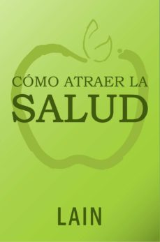 COMO ATRAER LA SALUD 9788409005161