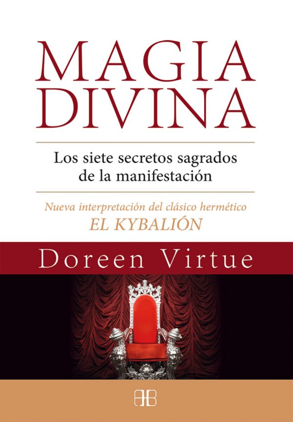 MAGIA DIVINA - LOS SIETE SECRETOS SAGRADOS DE LA MANIFESTACI 9788415292524