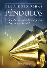 PENDULOS GUIA PRACTICA PARA DETECTAR Y USAR LAS ENEGIAS INVISIBLES 9788415292838
