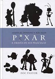 HASTA EL INFINITO Y MAS ALLA PIXAR A TRAVES DE SUS PELICULAS 9788416961351