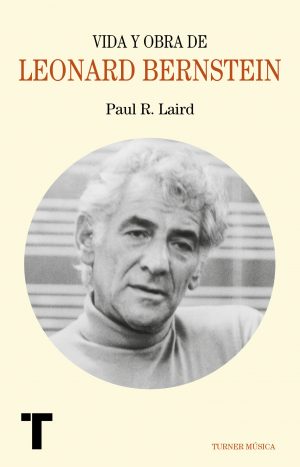VIDA Y OBRA DE LEONARD BERNSTEIN 9788417141684