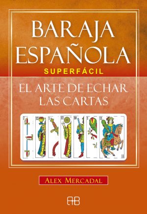 BARAJA ESPANOLA SUPERFACIL - EL ARTE DE ECHAR LAS CARTAS 9788417851002