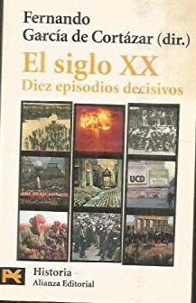 EL SIGLO XX DIEZ EPISODIOS DECISIVOS 9788420635422