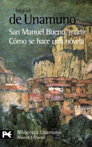 SAN MANUEL BUENO MARTIR COMO SE HACE UNA NOVELA 9788420637624