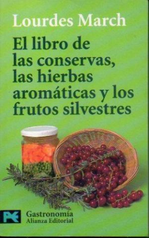 EL LIBRO DE LAS CONSERVAS HIERBAS AROMATICAS Y LOS FRUTOS SILVESTRES 9788420638706