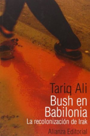 BUSH EN BABILONIA: LA RECOLONIZACION DE IRAK 9788420641584