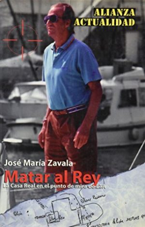 MATAR AL REY CASA REAL EN EL PUNTO DE MIRA DE ETA 9788420644134