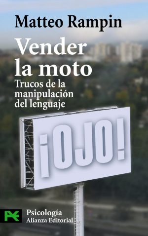 VENDER LA MOTO - TRUCOS DE LA MANIPULACION DEL LENGUAJE 9788420662312