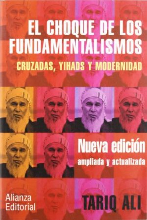 EL CHOQUE DE LOS FUNDAMENTALISMOS - CRUZADAS YIHADS Y MODERNIDAD 9788420677262