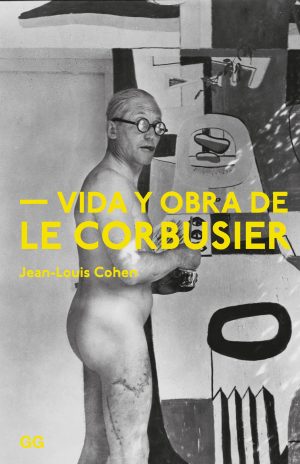 VIDA Y OBRA DE LE CORBUSIER 9788425230981