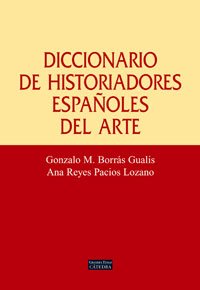 DICCIONARIO DE HISTORIADORES ESPANOLES DEL ARTE 9788437622958
