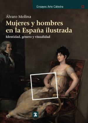MUJERES Y HOMBRES EN LA ESPANA ILUSTRADA 9788437632001