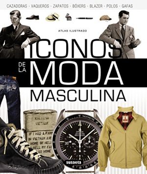 ATLAS ILUSTRADO ICONOS DE LA MODAS MASCULINA 9788467722727
