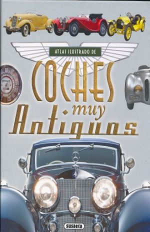 ATLAS ILUSTRADO DE COCHES MUY ANTIGUOS 9788467725124
