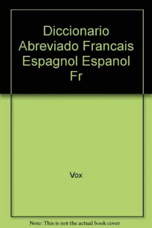 DICCIONARIO ABREVIADO VOX - FRANCAIS - ESPAGNOL 9788471539427
