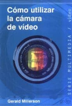 COMO UTILIZAR LA CAMARA DE VIDEO 9788474326260