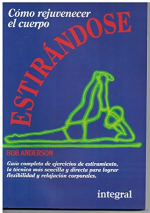 COMO REJUVECENECER EL CUERPO ESTIRANDOSE 9788479010591