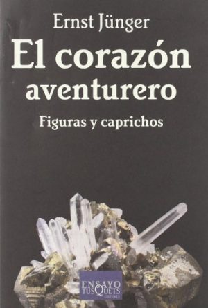 EL CORAZON AVENTURERO FIGURAS Y CAPRICHOS 9788483108901