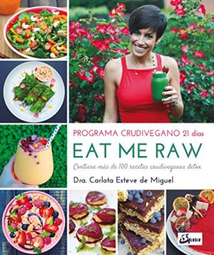 EAT ME RAW,PROGRAMA CRUDIVEGANO 21 DIAS 9788484455998