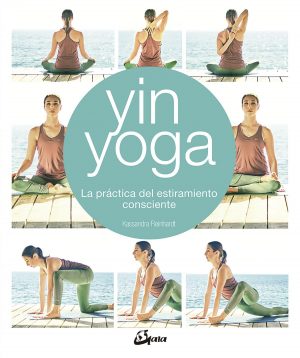 YIN YOGA - LA PRACTICA DEL ESTIRAMIENTO CONSCIENTE 9788484457428