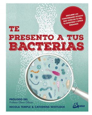 TE PRESENTO A TUS BACTERIAS 9788484457664