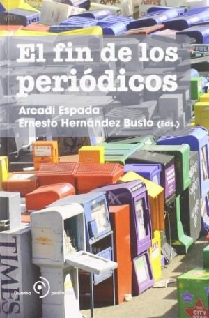 EL FIN DE LOS PERIODICOS 9788492723119